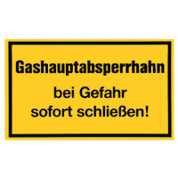 Hinweisschild - Gashauptabsperrhahn bei Gefahr sofort...