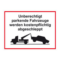 Hinweisschild - Unberechtigt parkende Fahrzeuge - Kunststoff