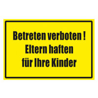 Hinweisschild - Betreten verboten ! Eltern haften...